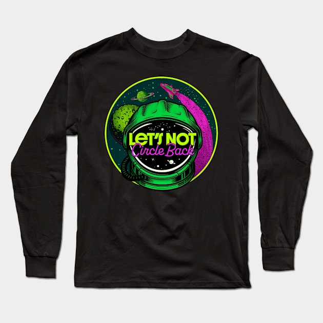 Let's Not Circle Back - Remote Work Space Long Sleeve T-Shirt by Typeset Studio